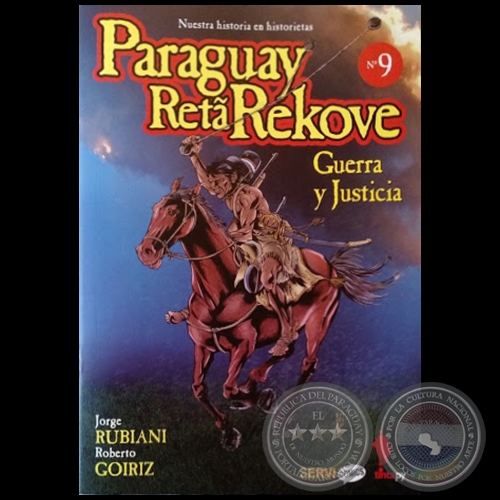 GUERRA Y JUSTICIA - Coleccin: PARAGUAY RETA REKOVE N 9 - Autores: JORGE RUBIANI / ROBERTO GOIRIZ - Ao 2019